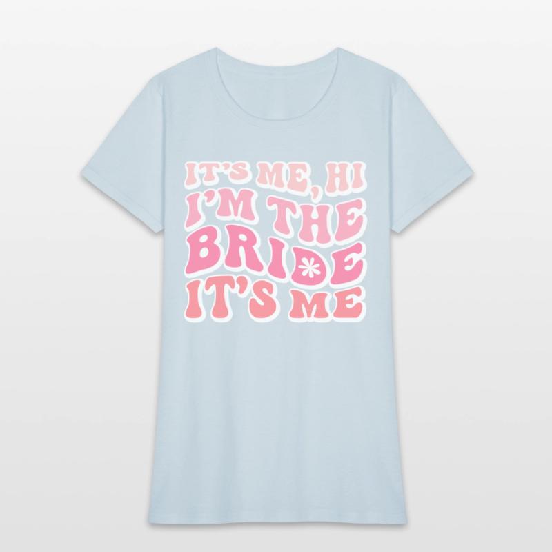 Bride Squad, It s Me Hi I m The Bride It s Me