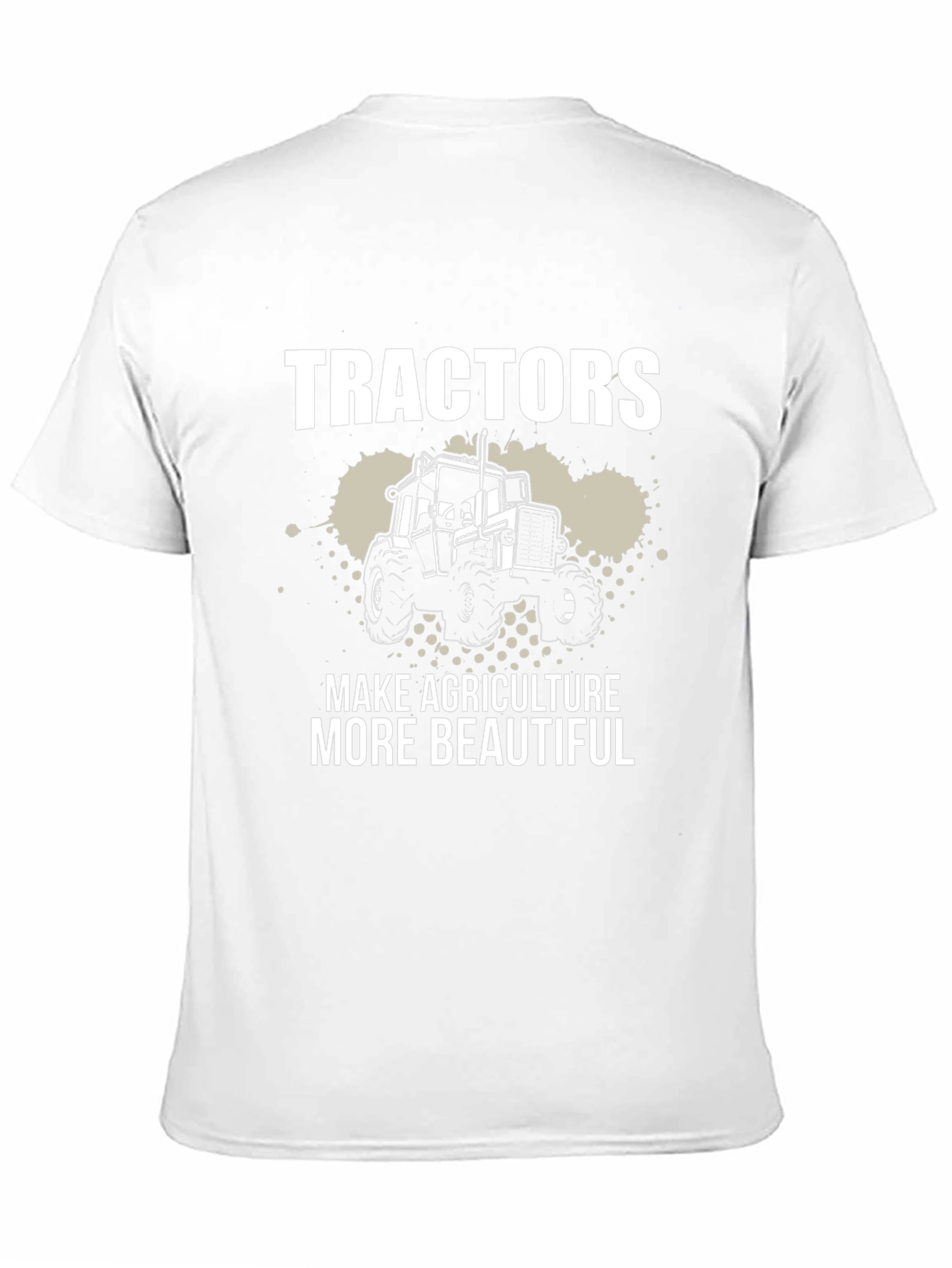 Tractors Make Agriculture More Beautiful Graphic Tee