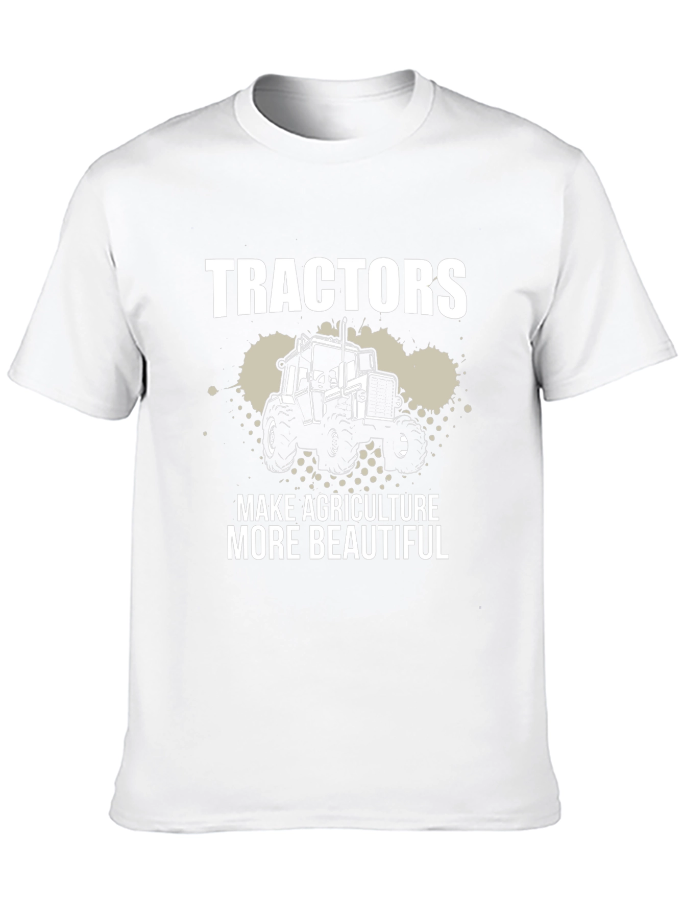 Tractors Make Agriculture More Beautiful Graphic Tee