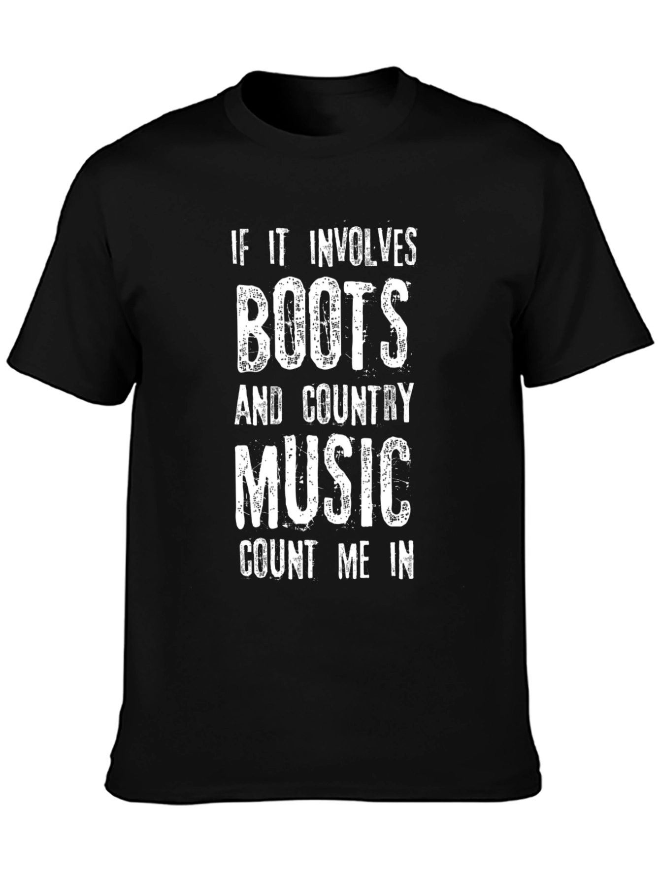 Boots & Country Music T-Shirt - Count Me In!