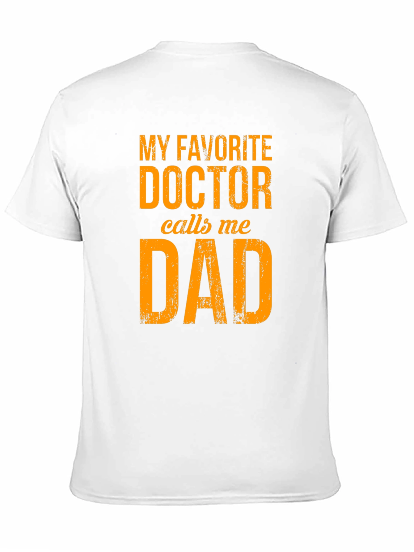 My Favorite Doctor Calls Me Dad T-Shirt