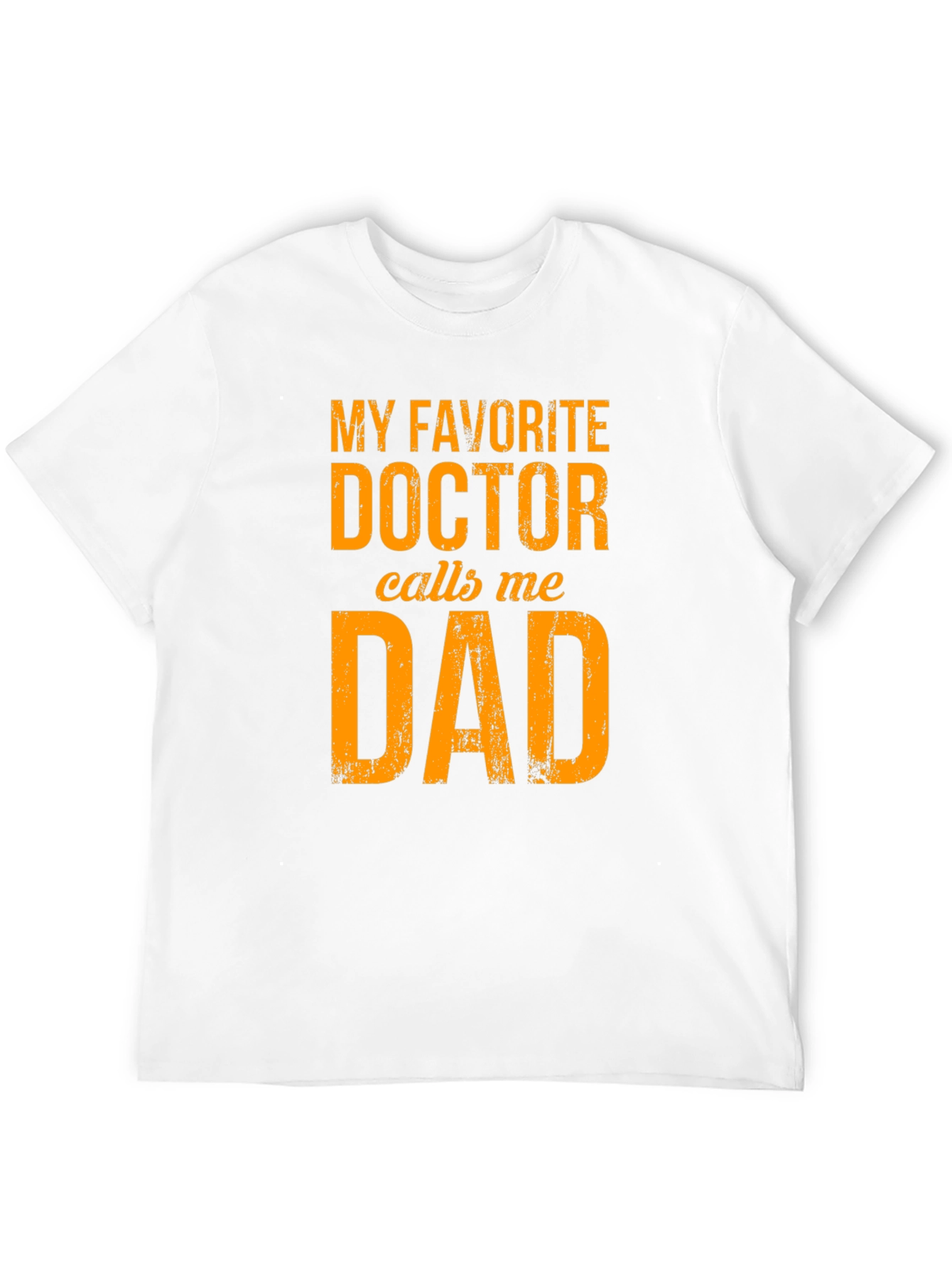 My Favorite Doctor Calls Me Dad T-Shirt