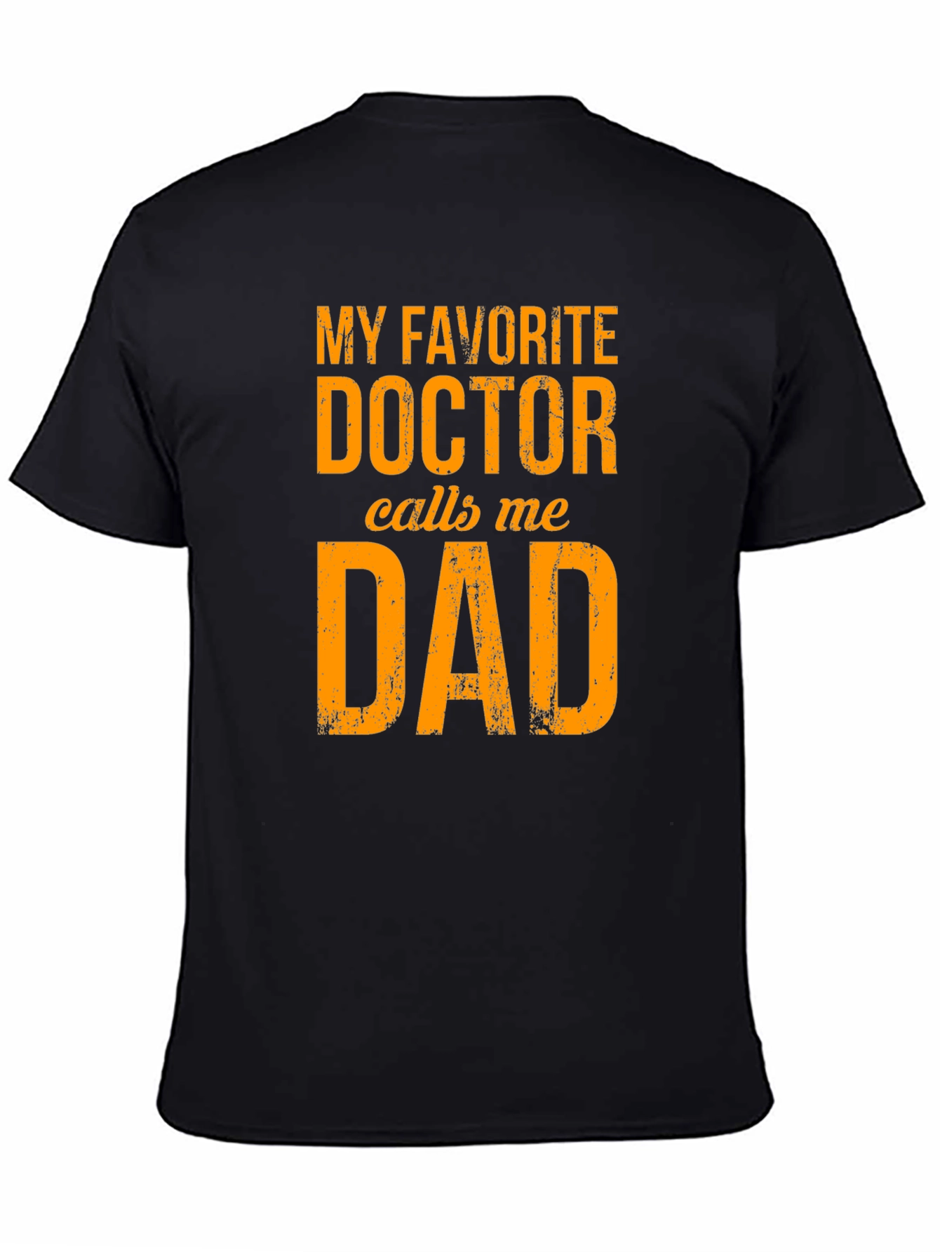 My Favorite Doctor Calls Me Dad T-Shirt