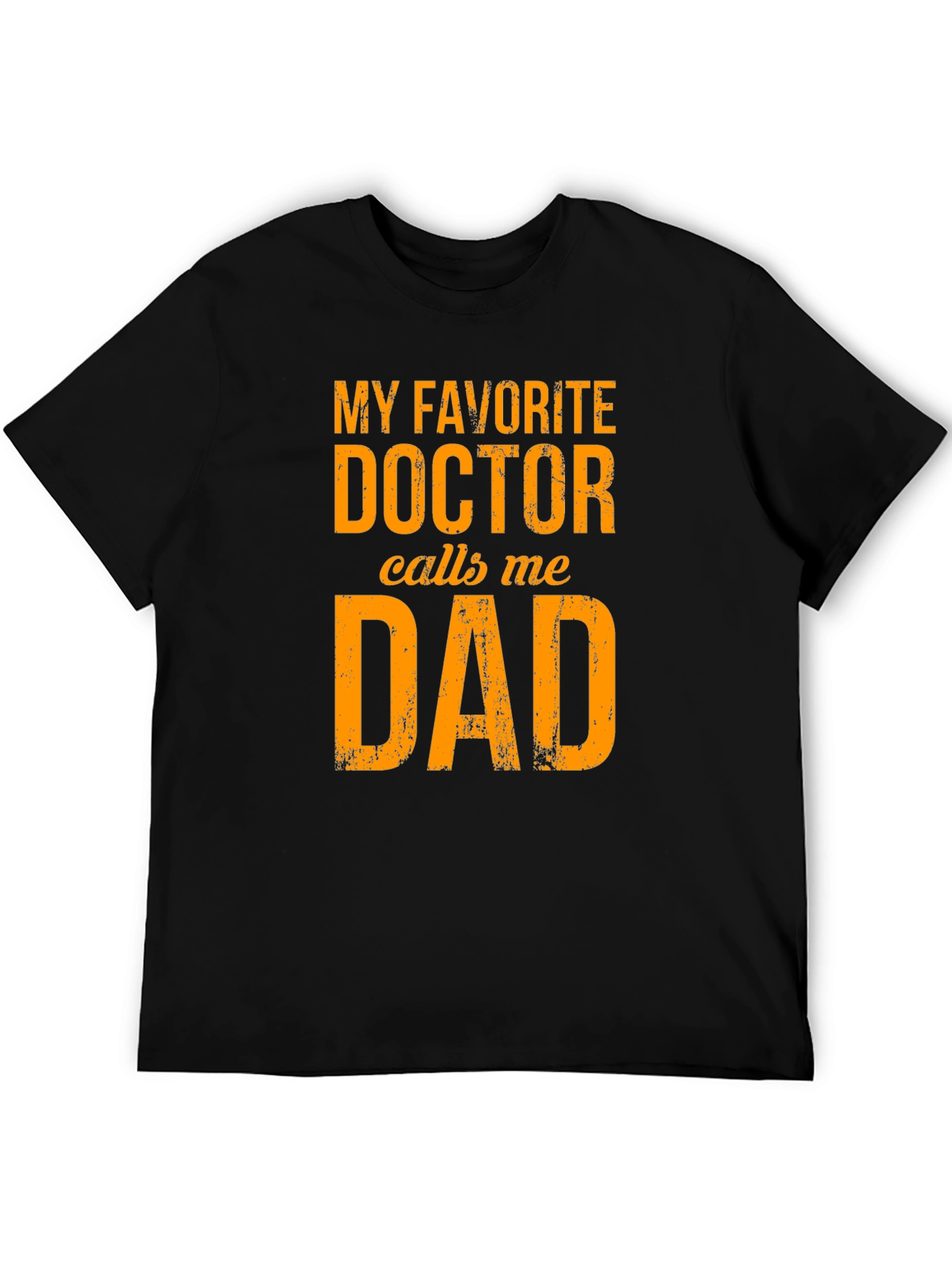 My Favorite Doctor Calls Me Dad T-Shirt