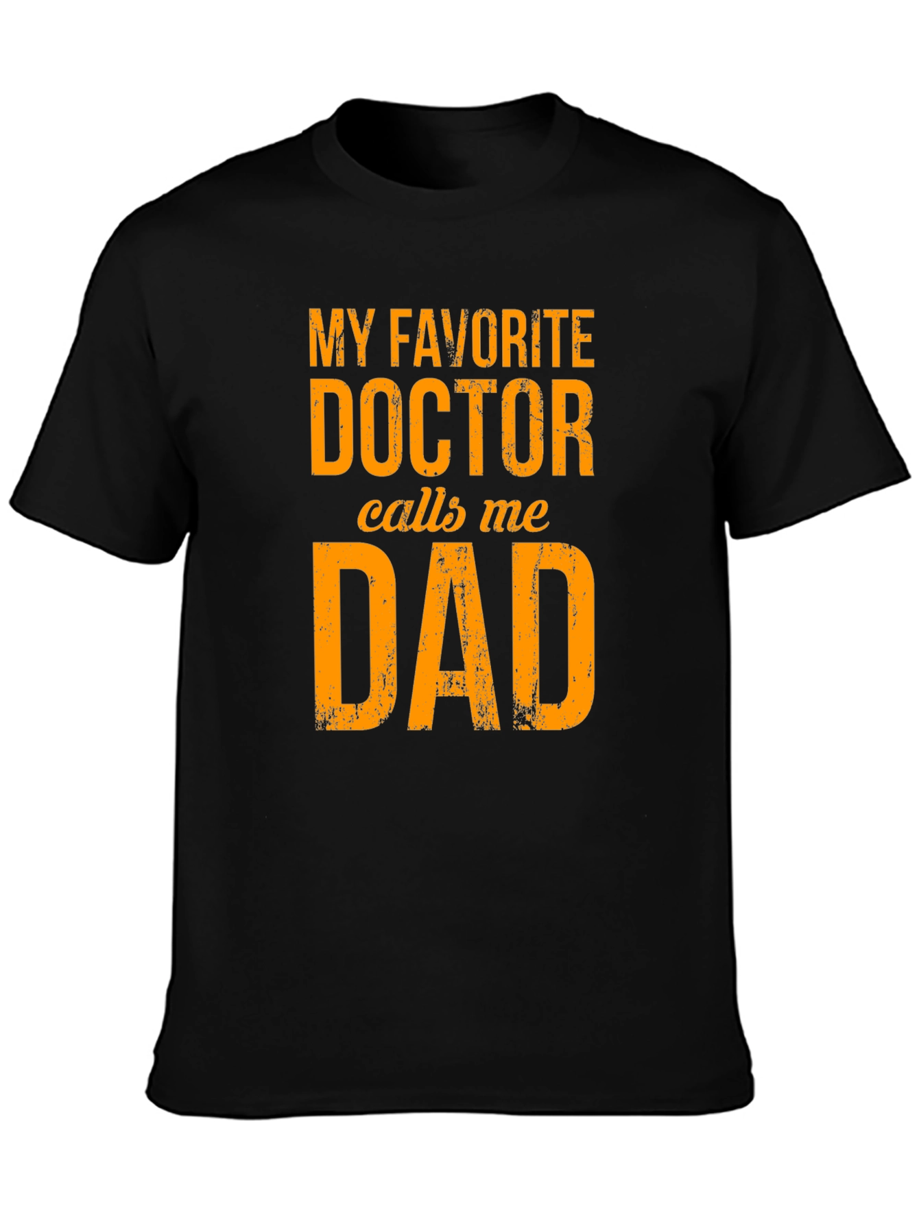 My Favorite Doctor Calls Me Dad T-Shirt