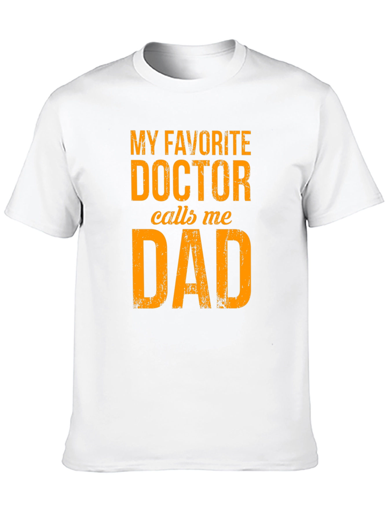 My Favorite Doctor Calls Me Dad T-Shirt