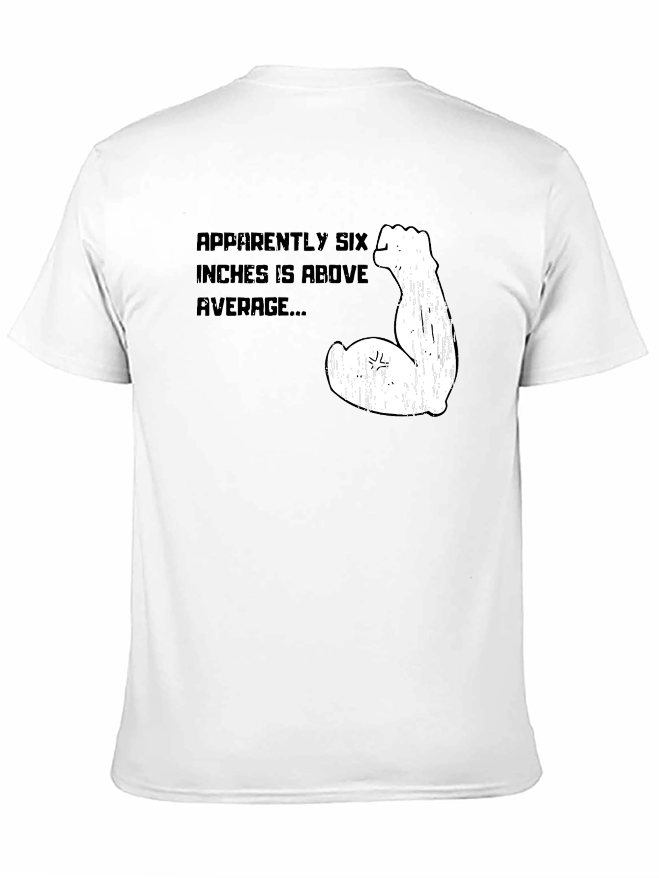 Six Inches Above Average Funny Graphic Tee