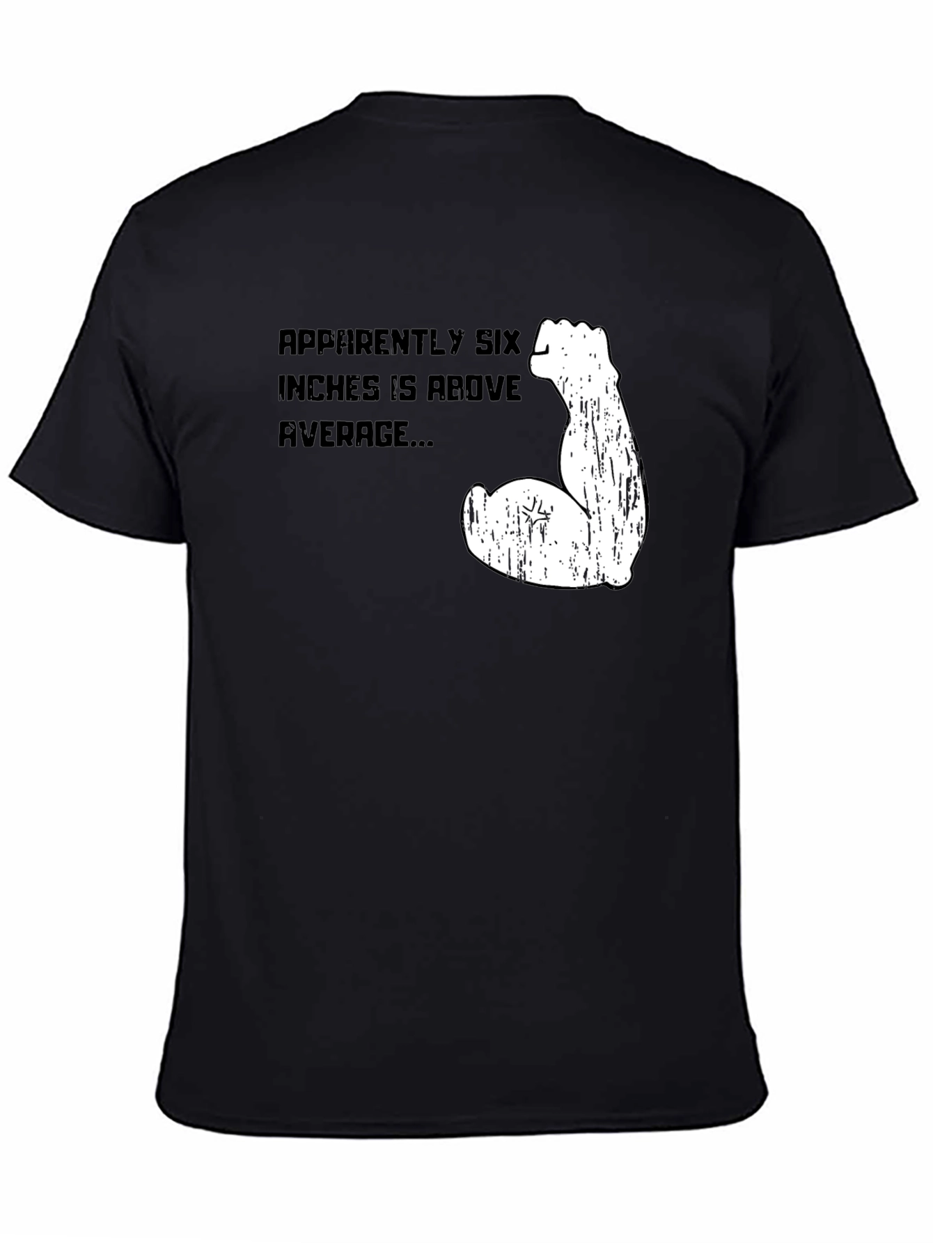Six Inches Above Average Funny Graphic Tee