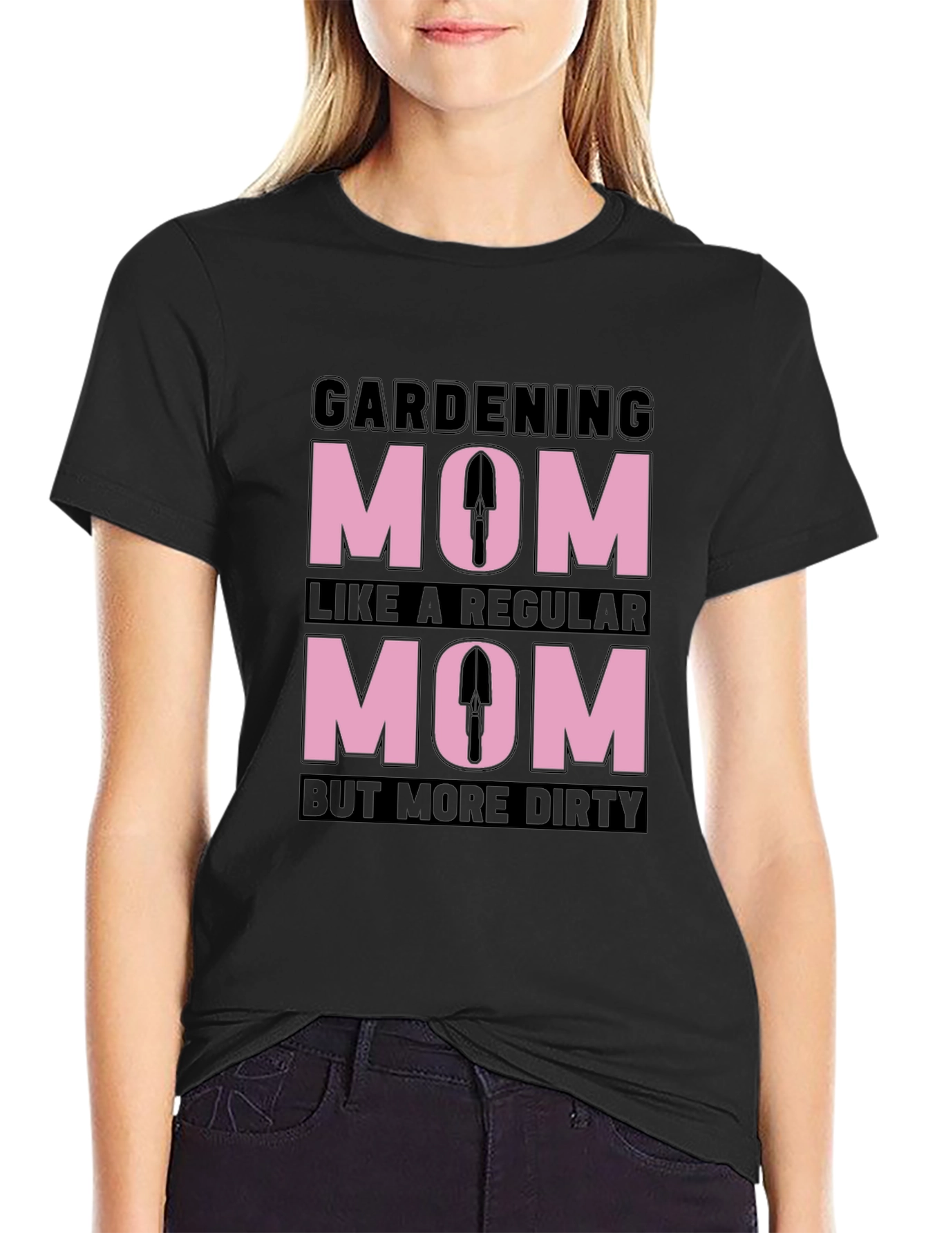 Gardening Mom T-Shirt - Dirty But Regular!
