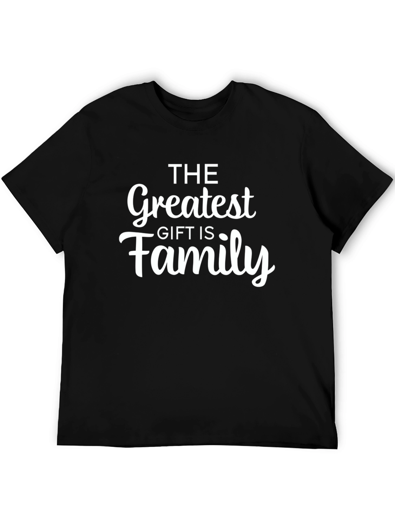 Greatest Gift is Family Black T-Shirt