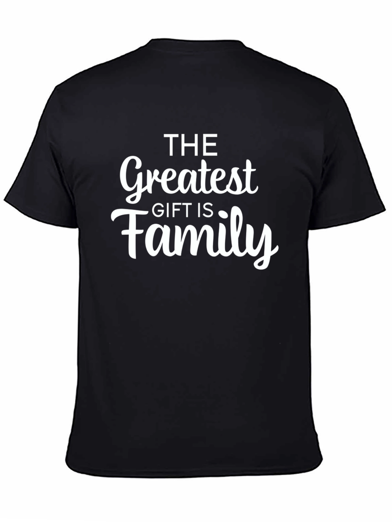 Greatest Gift is Family Black T-Shirt
