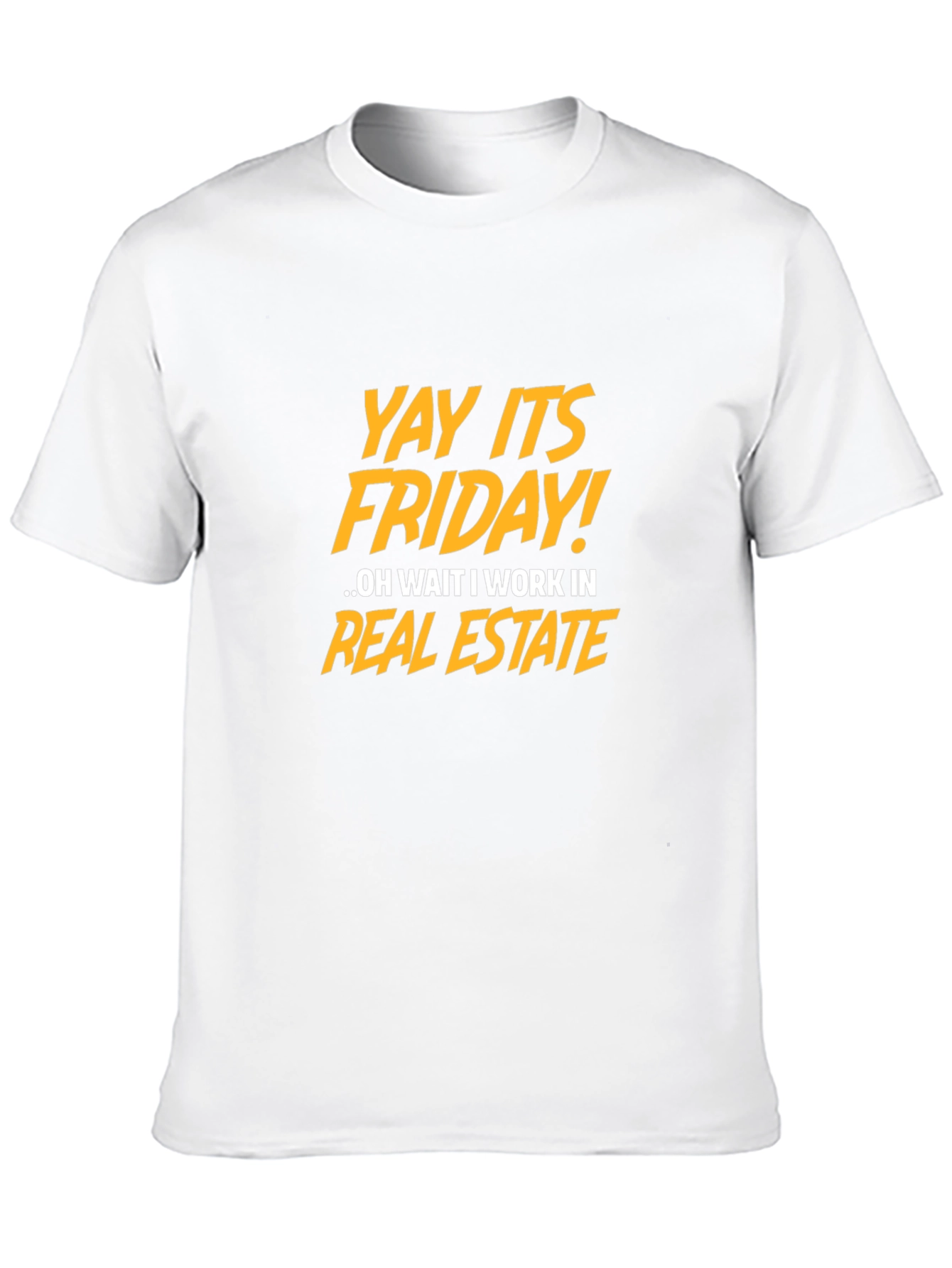 Funny Real Estate Friday T-Shirt