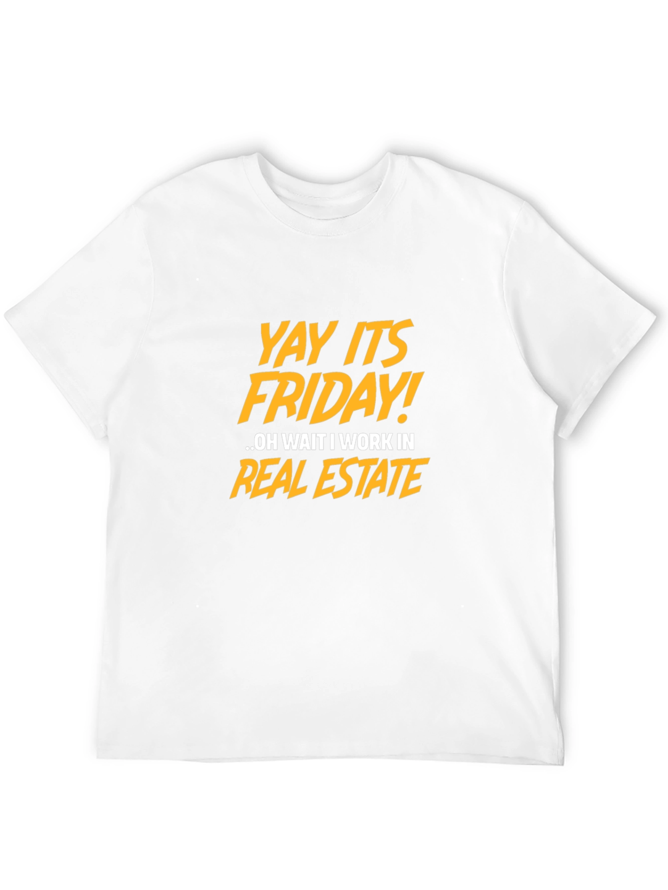 Funny Real Estate Friday T-Shirt