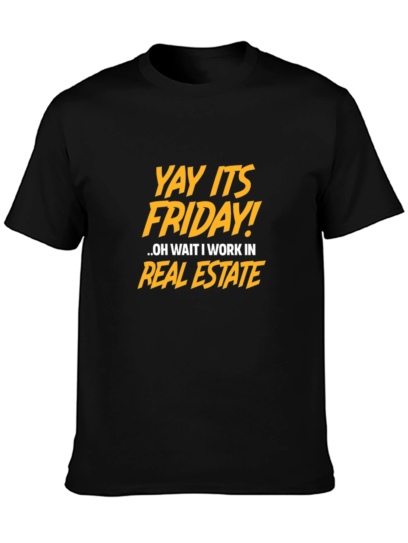 Funny Real Estate Friday T-Shirt