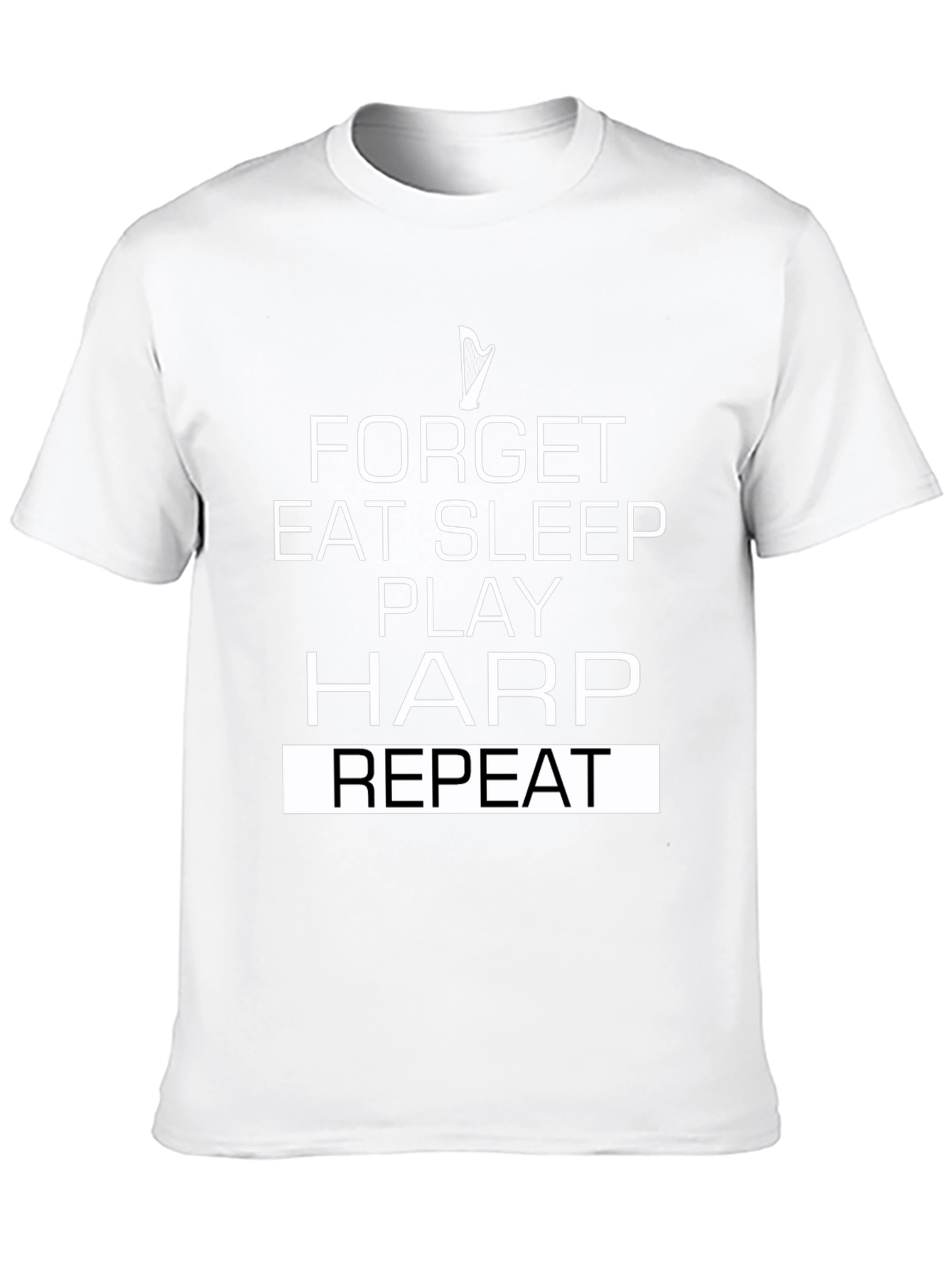 Forget Eat Sleep Play Harp Repeat T-Shirt