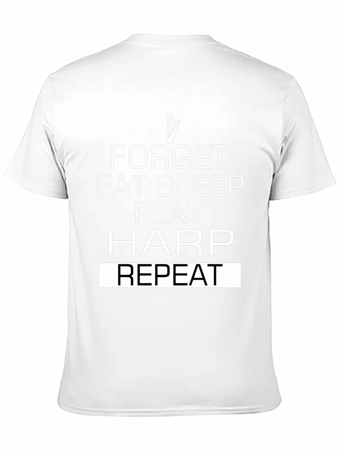 Forget Eat Sleep Play Harp Repeat T-Shirt