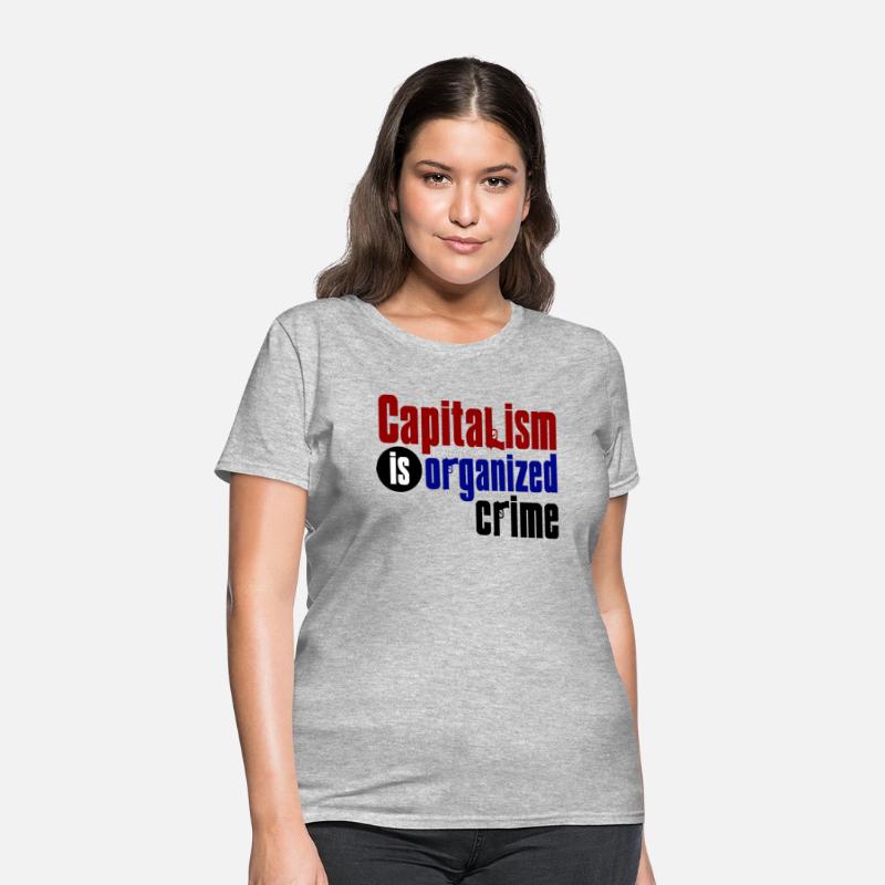 Capitalism IS Organized Crime (Light Shirt)