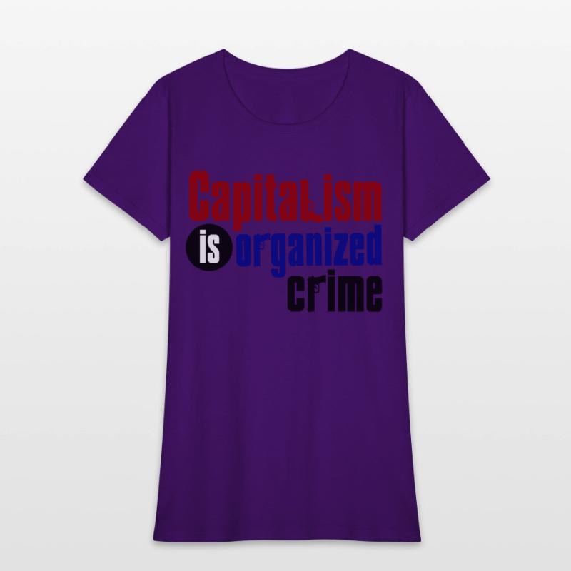 Capitalism IS Organized Crime (Light Shirt)