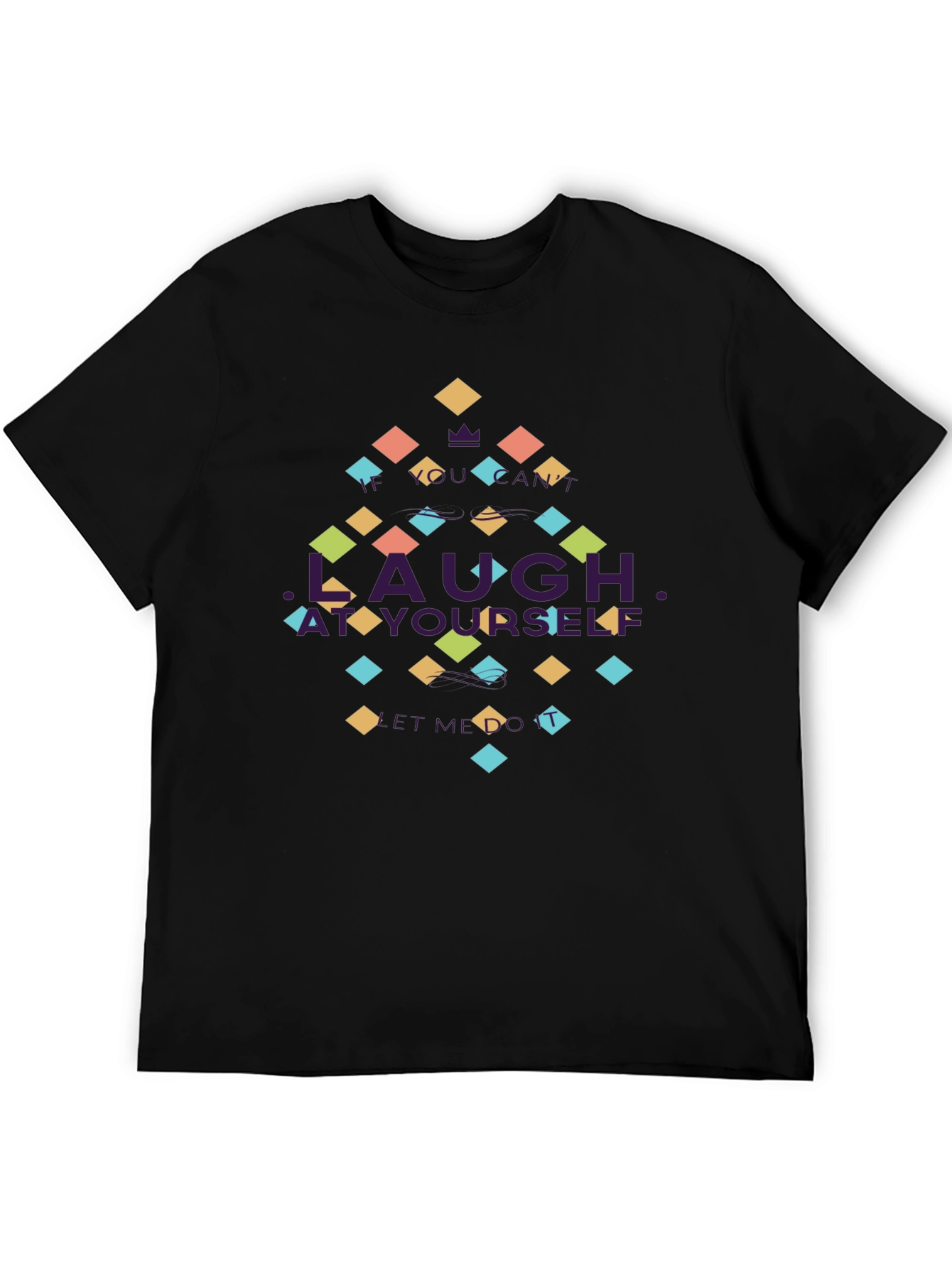 Laugh at Yourself Black Graphic Tee