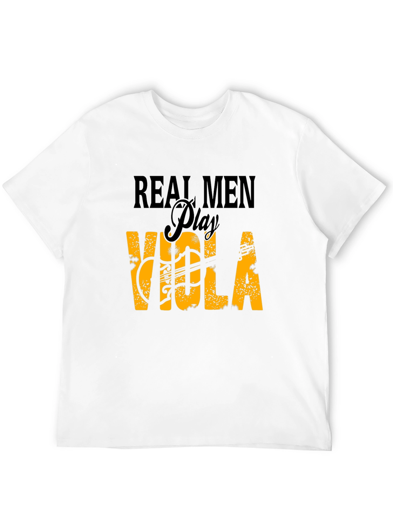 Real Men Play Viola T-Shirt - Musician Tee