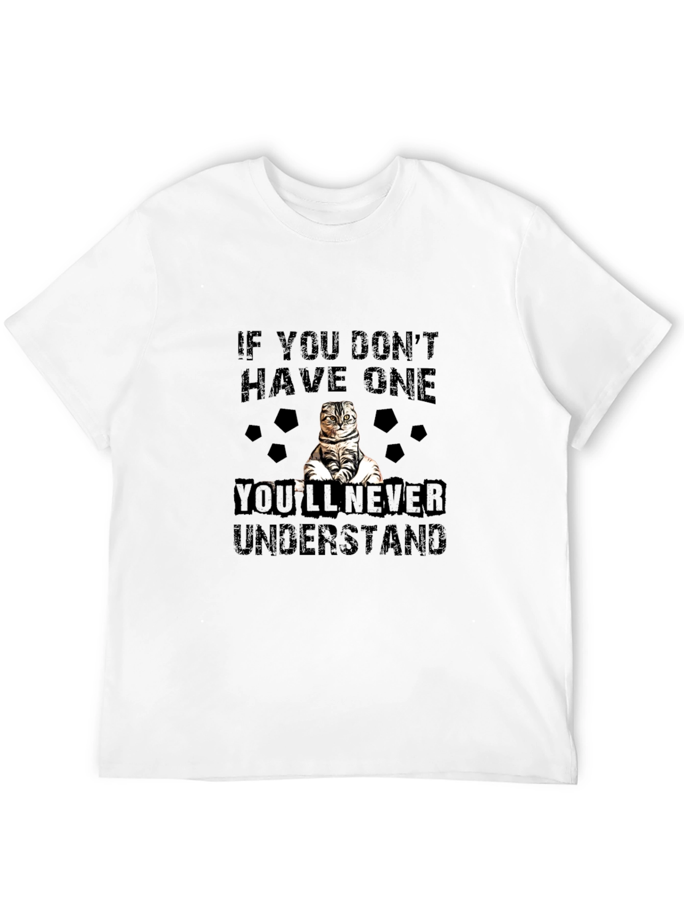 If You Dont Have One Cat T-Shirt