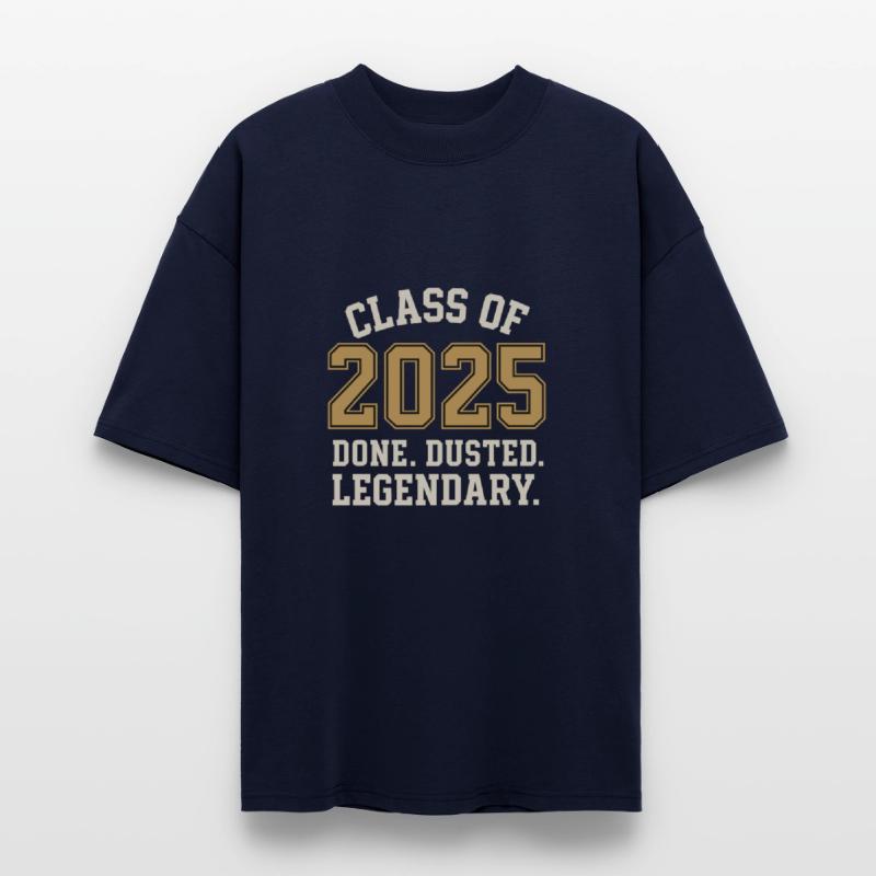 Class of 2025 – Done. Dusted. Legendary.