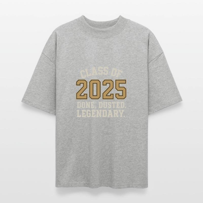 Class of 2025 – Done. Dusted. Legendary.