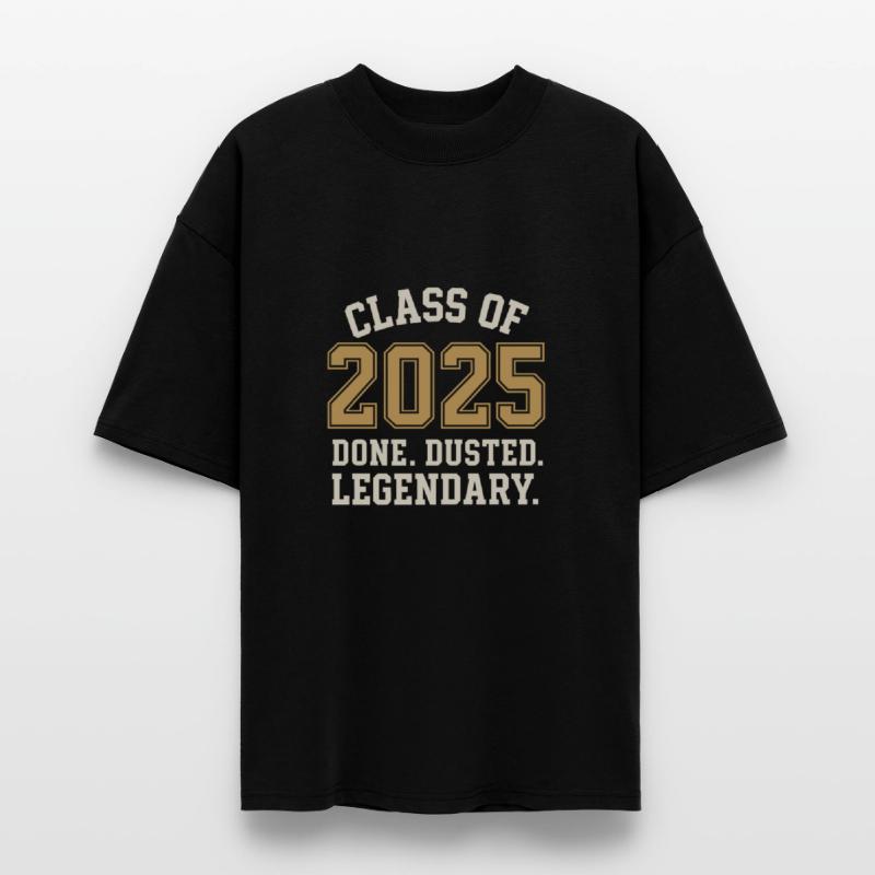 Class of 2025 – Done. Dusted. Legendary.