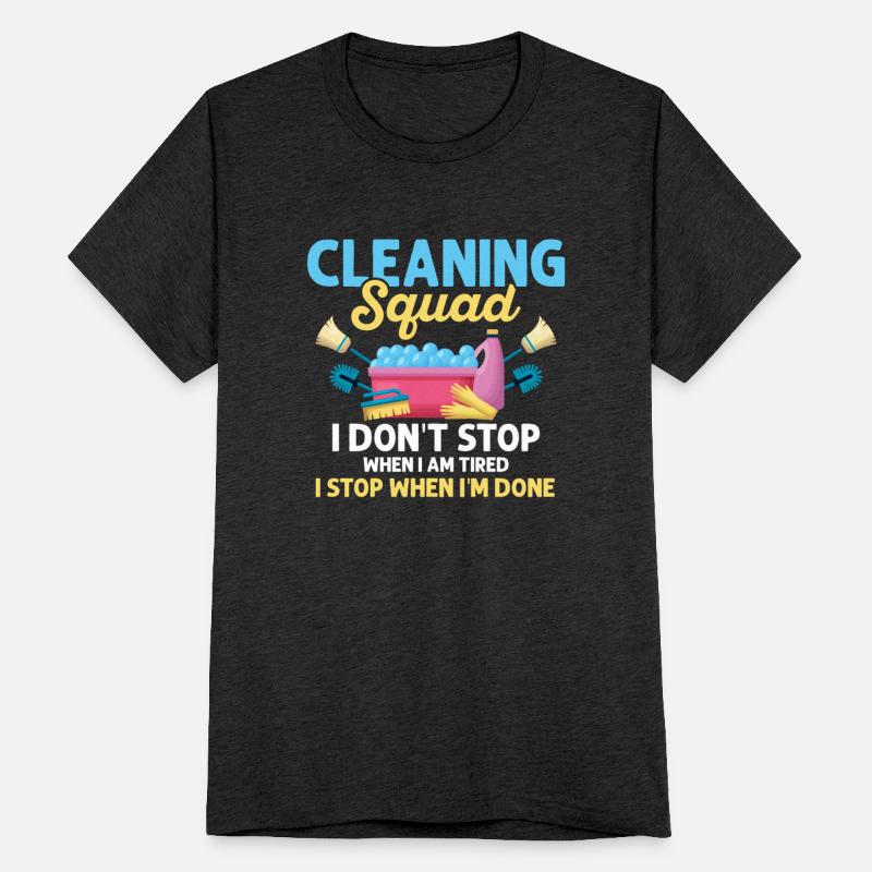 Cleaning Squad I Don't Stop Housekeeping Cleaner