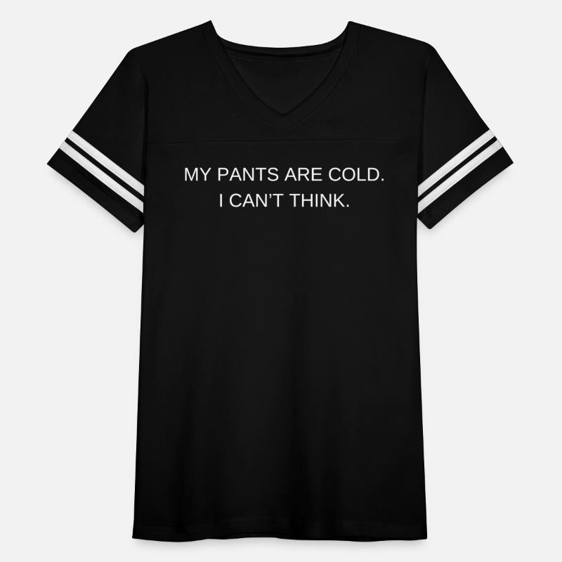 Cold Pants Funny Quote – Minimalist Humor Shirt