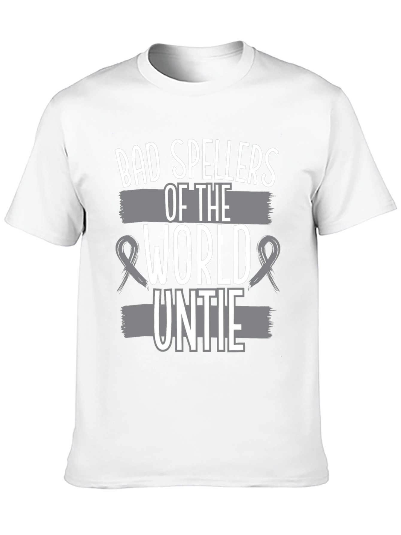Bad Spellers of the World Untie Funny T-Shirt