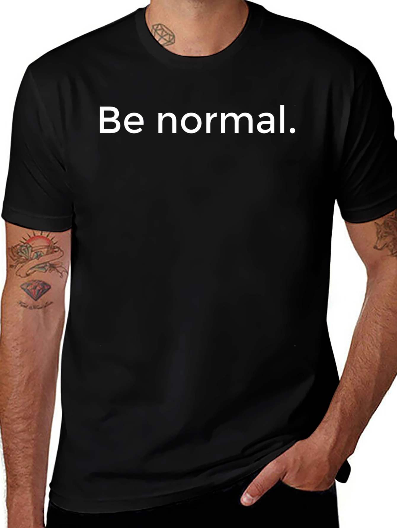 Be Normal T-Shirt - Funny Graphic Tee