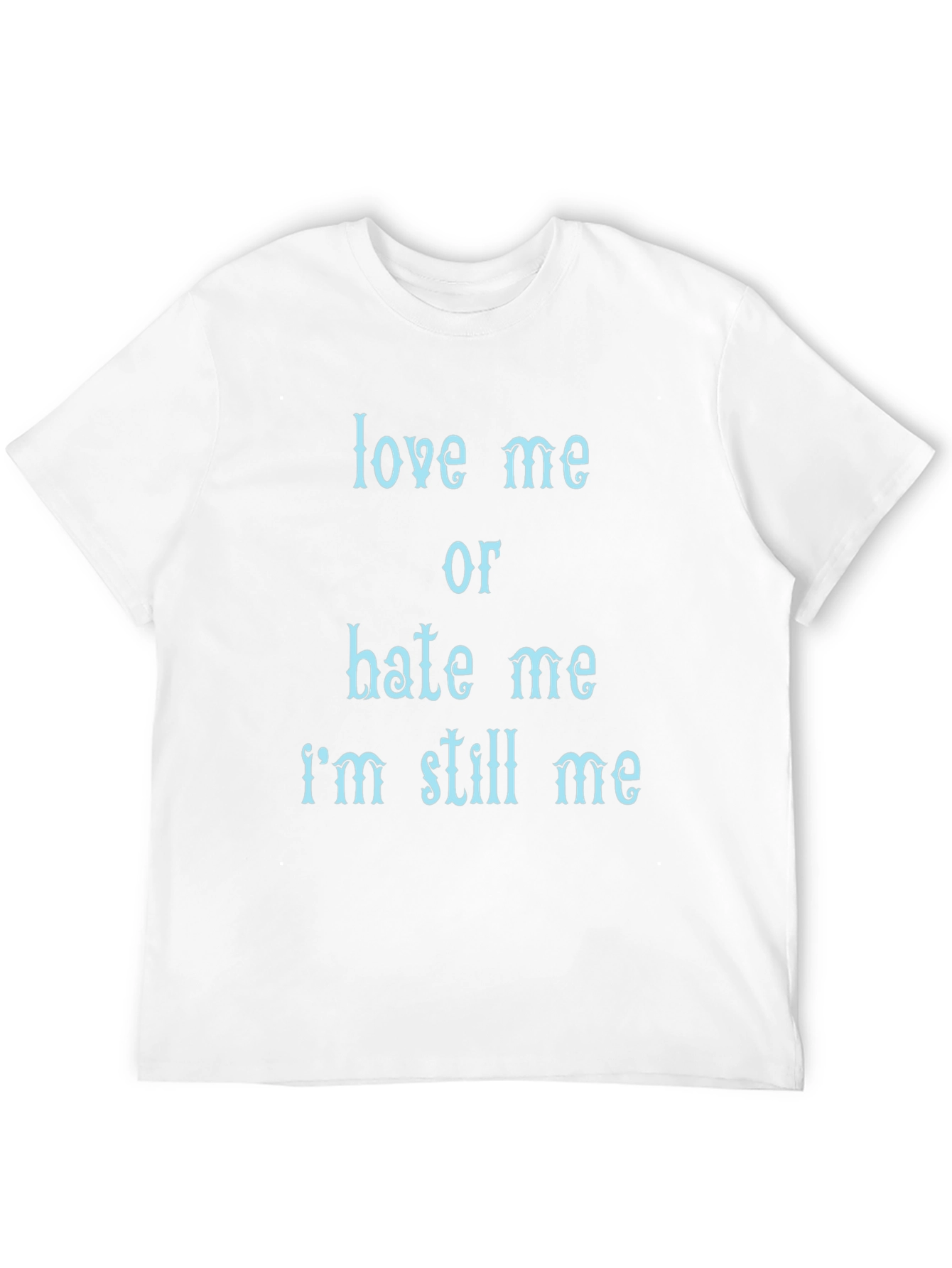 Love Me Or Hate Me Mens Graphic Tee