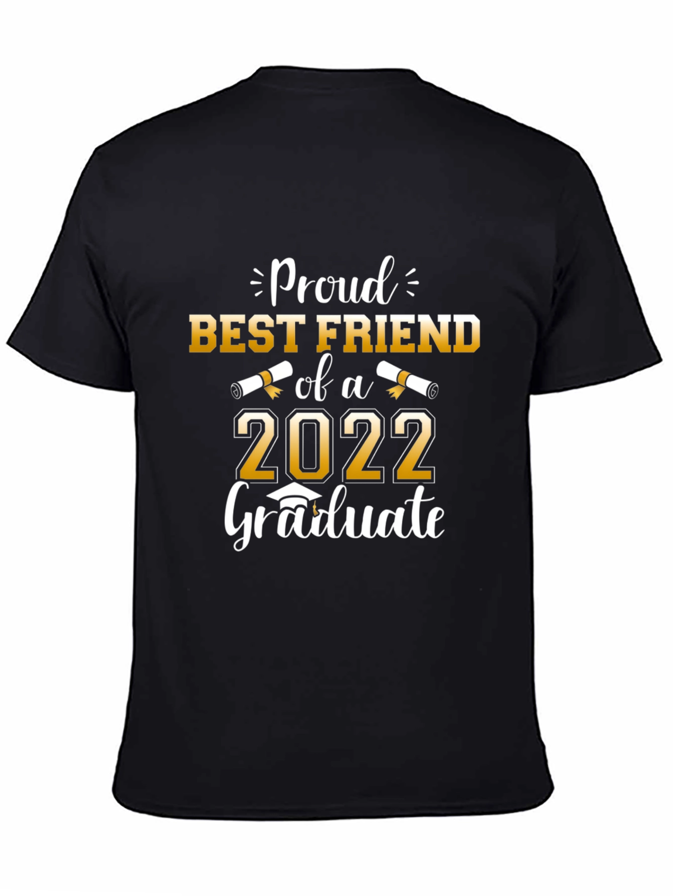 Proud Best Friend of a 2022 Graduate Black T-Shirt