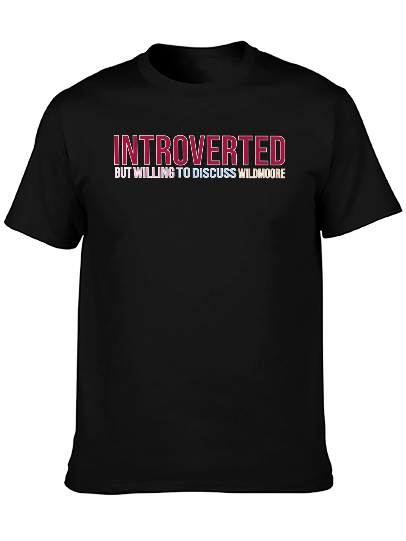 Introverted But Willing to Discuss Wildmoore T-Shirt