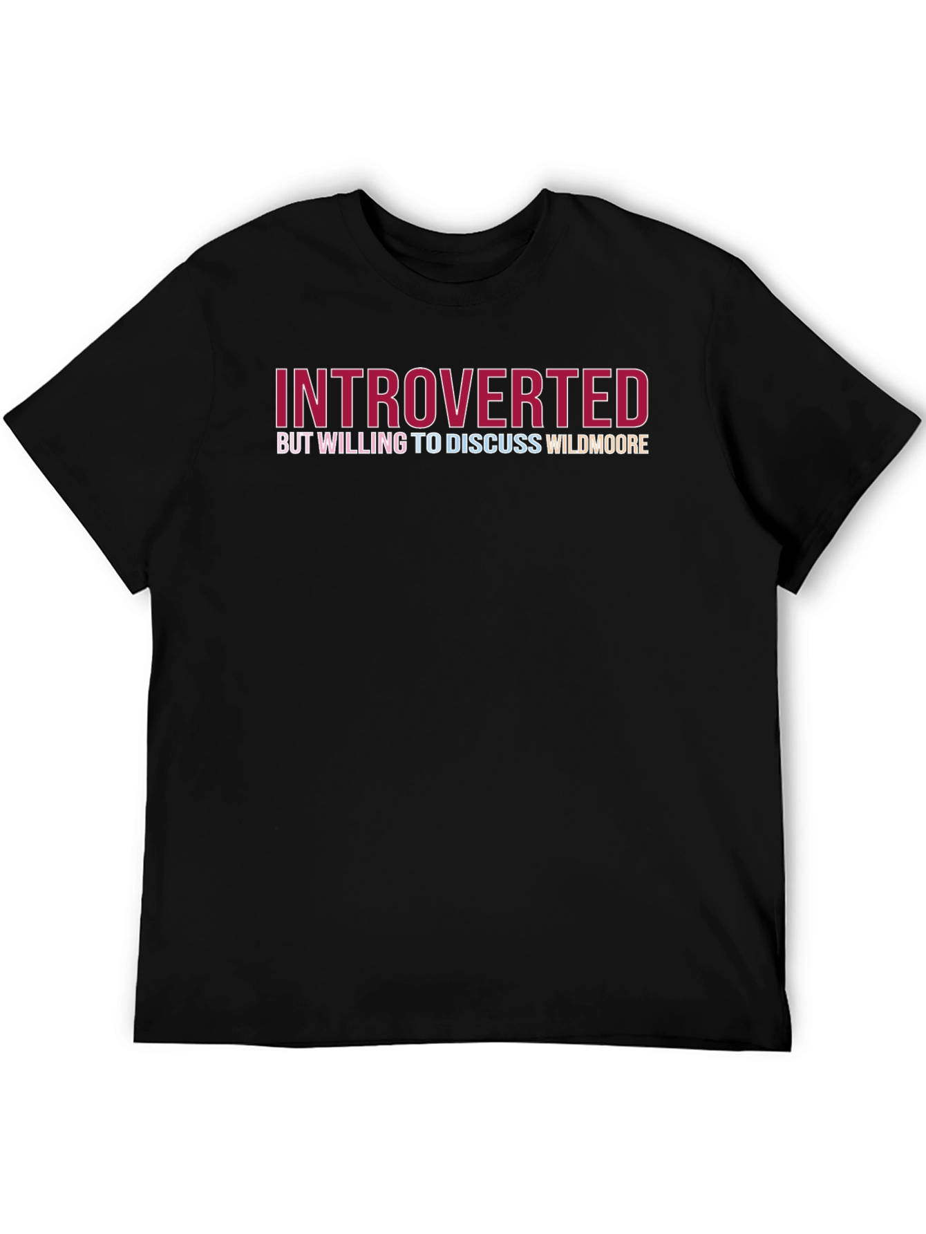Introverted But Willing to Discuss Wildmoore T-Shirt