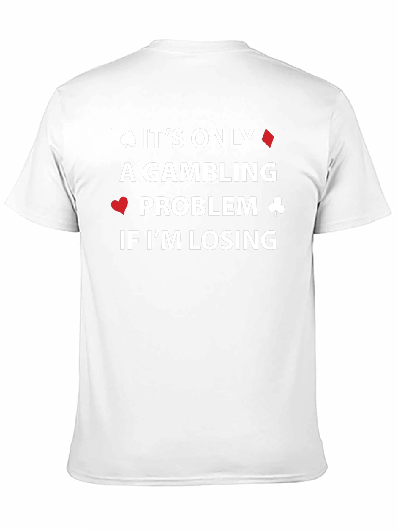 Gambling Problem T-Shirt - Lucky Player Tee
