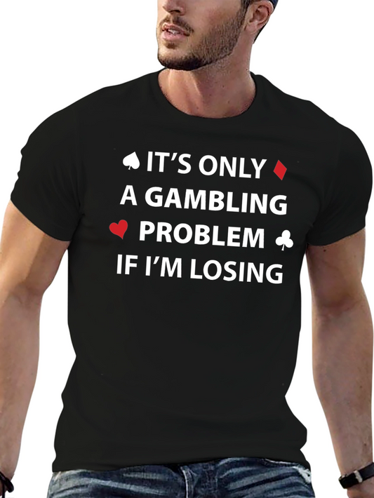 Gambling Problem T-Shirt - Lucky Player Tee