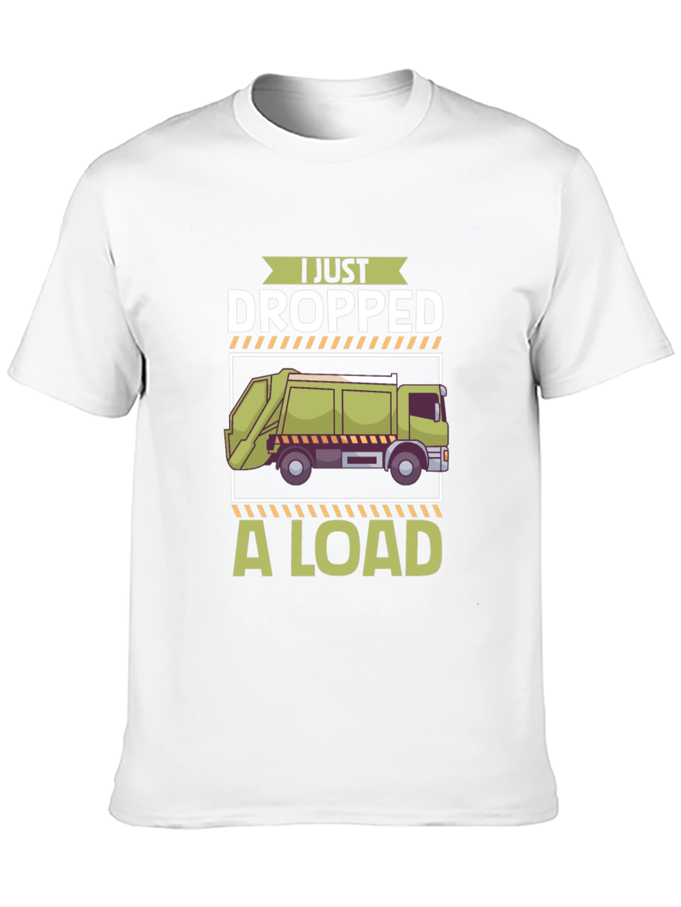 I Just Dropped a Load T-Shirt