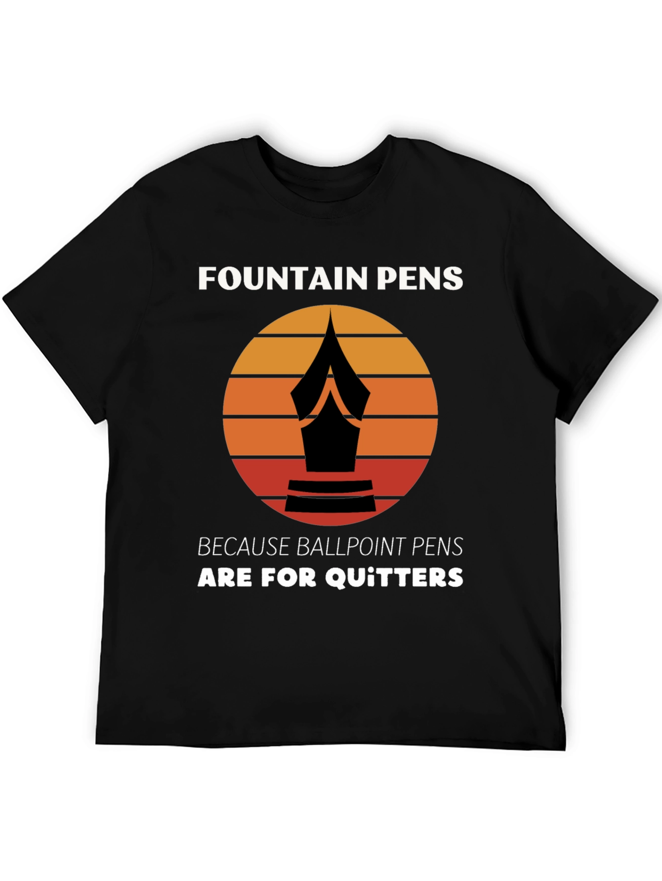Fountain Pens T-Shirt - For the Discerning Writer