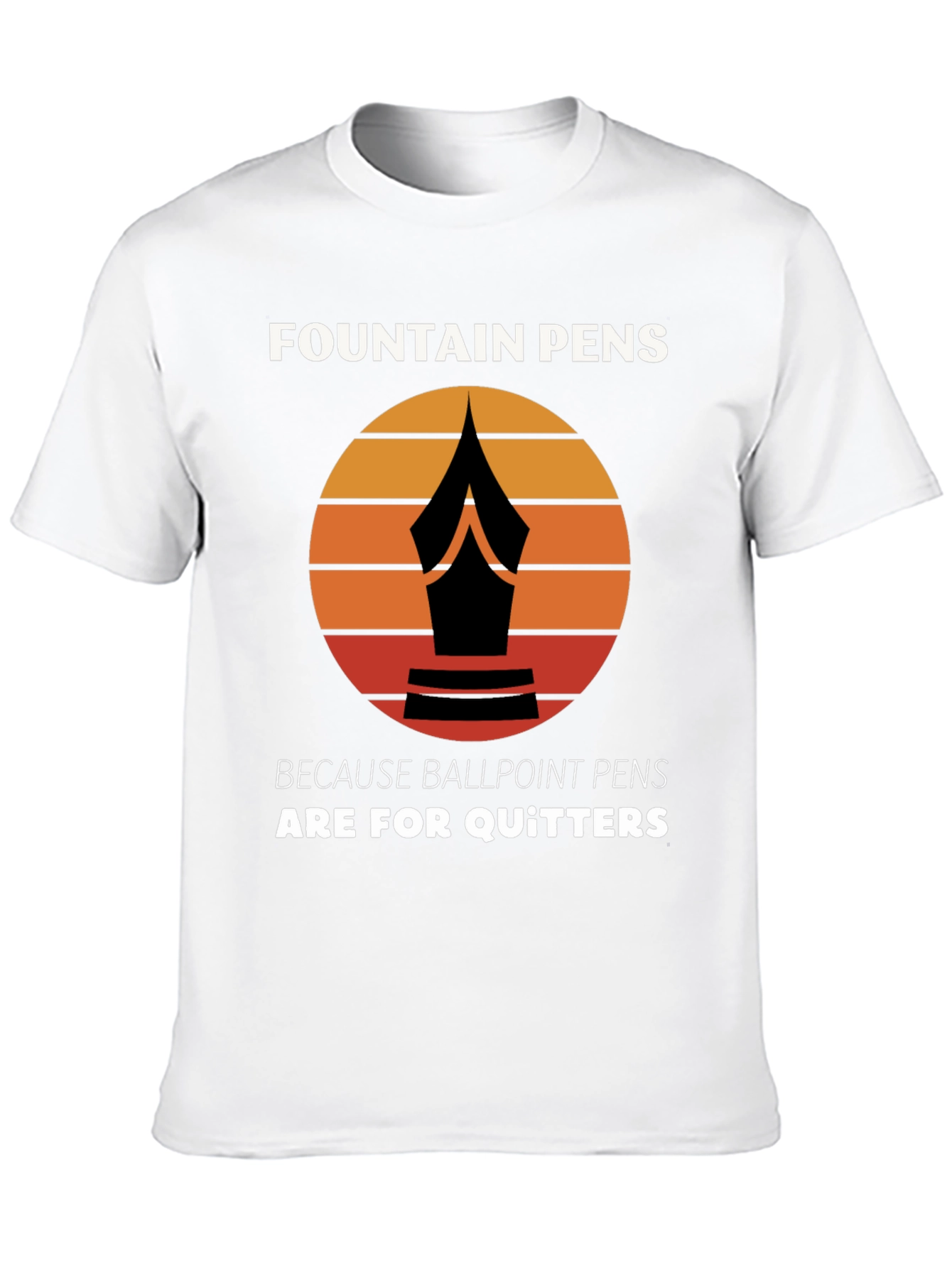 Fountain Pens T-Shirt - For the Discerning Writer