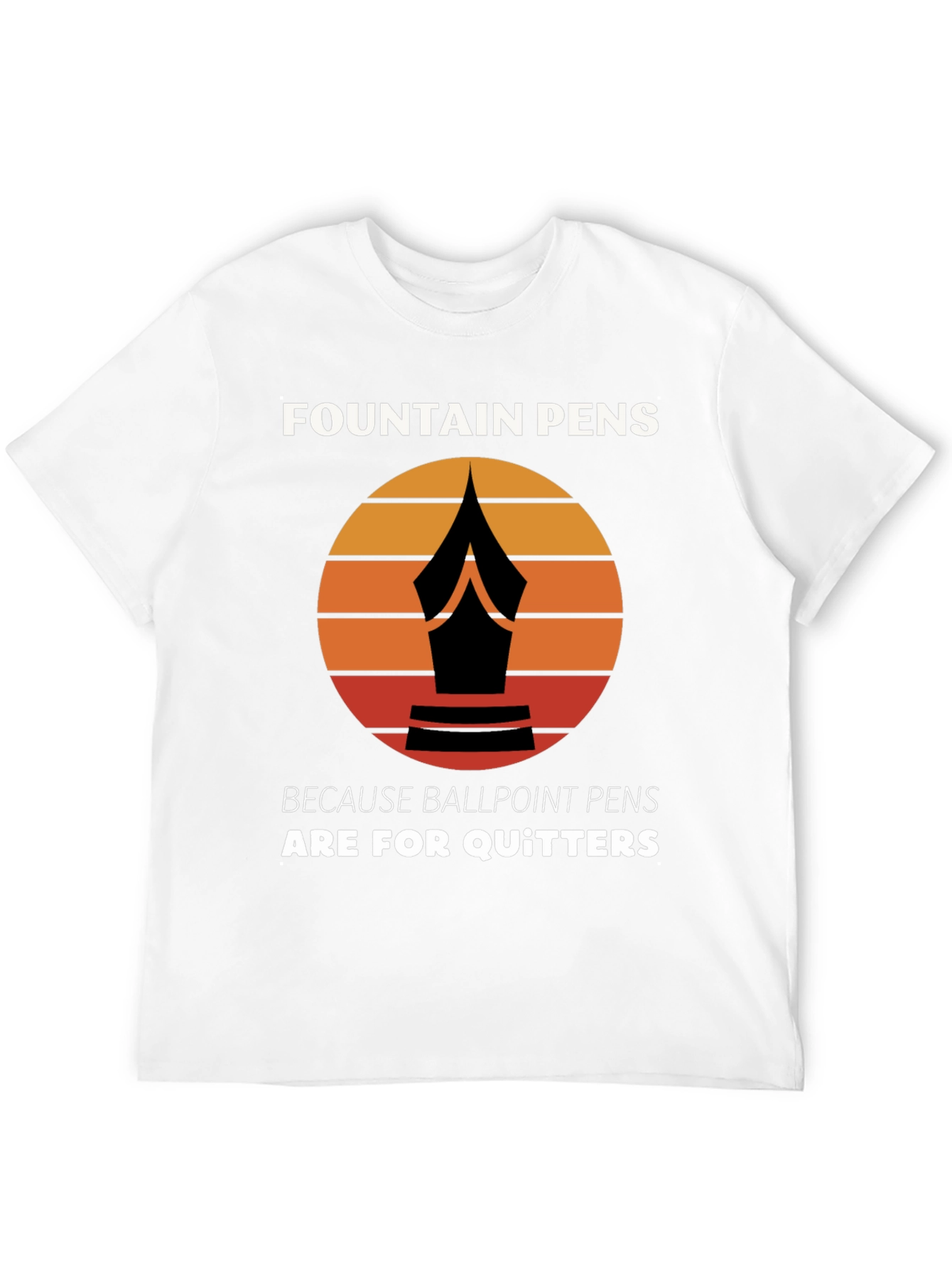 Fountain Pens T-Shirt - For the Discerning Writer