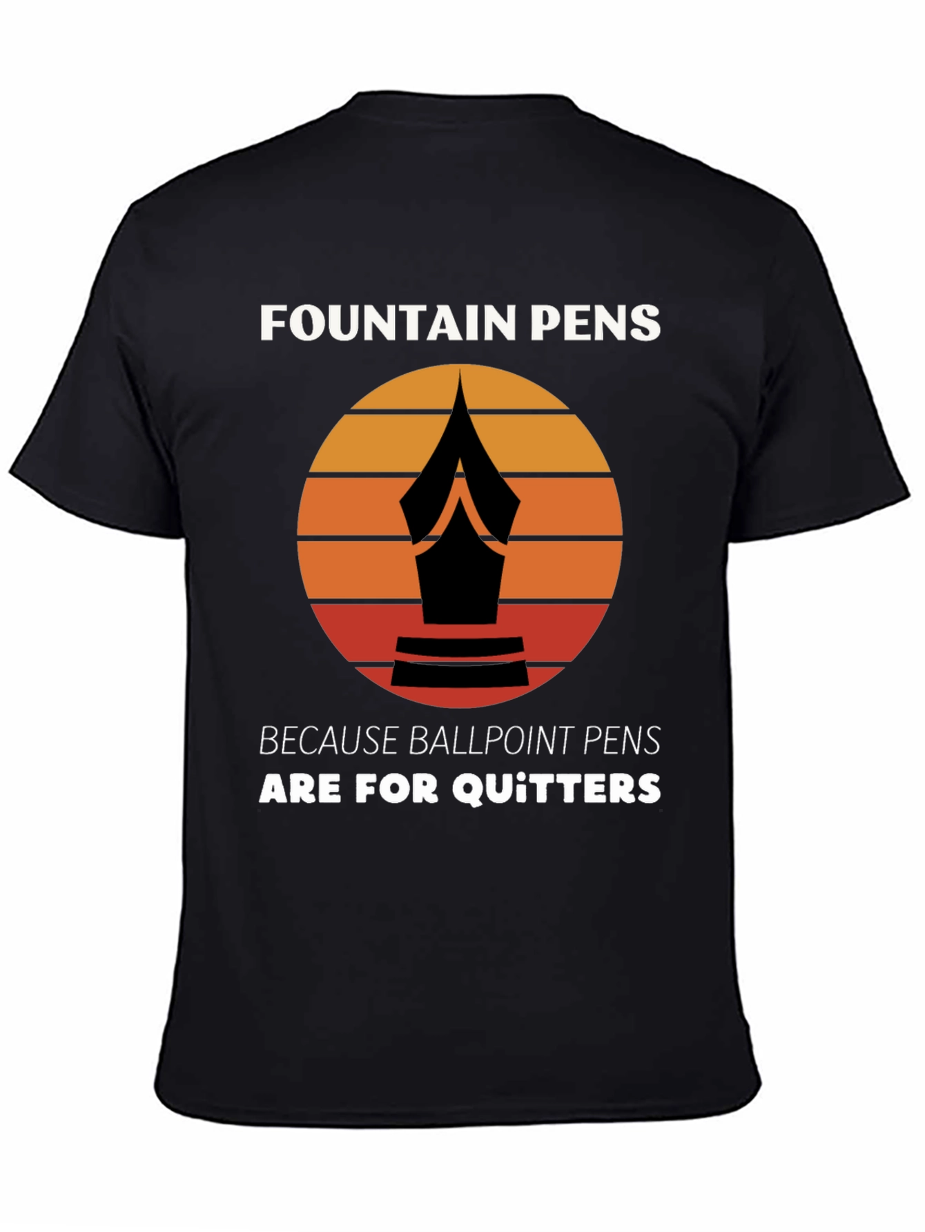 Fountain Pens T-Shirt - For the Discerning Writer