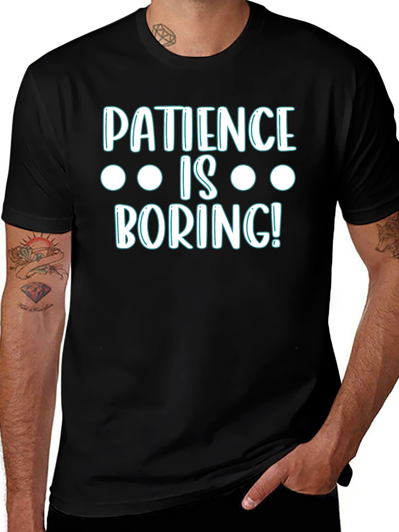 Patience Is Boring! Graphic T-Shirt