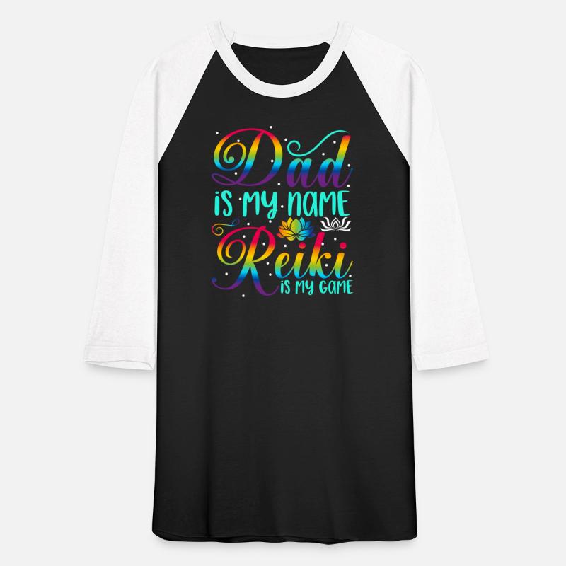 Dad Is My Name Reiki Is My Game Chakra Healer