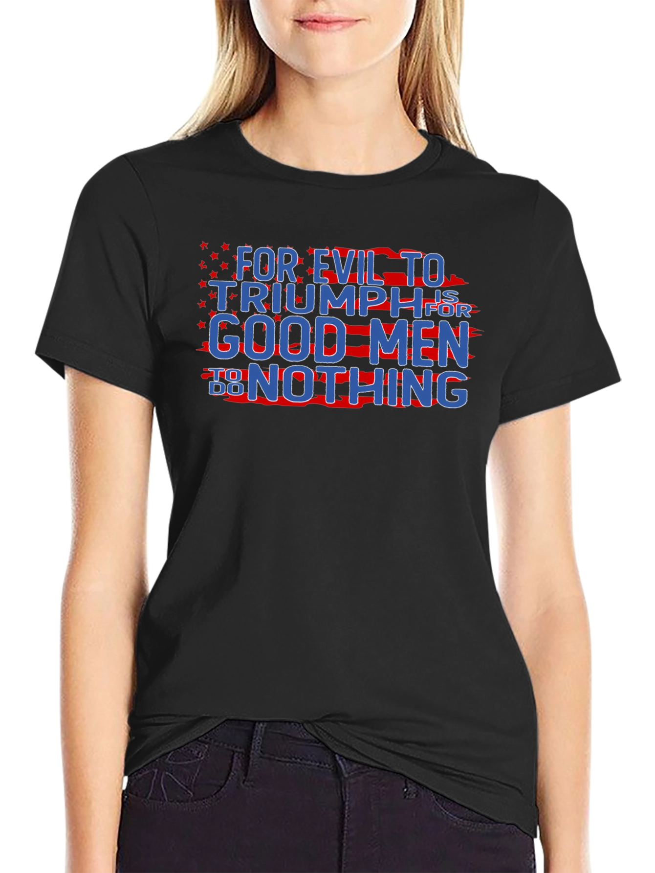 Patriotic Graphic T-Shirt - For Evil to Triumph