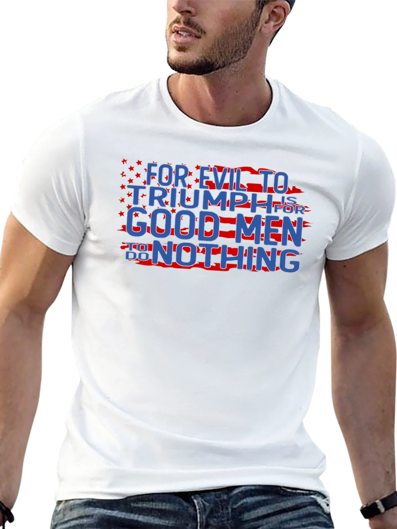 Patriotic Graphic T-Shirt - For Evil to Triumph