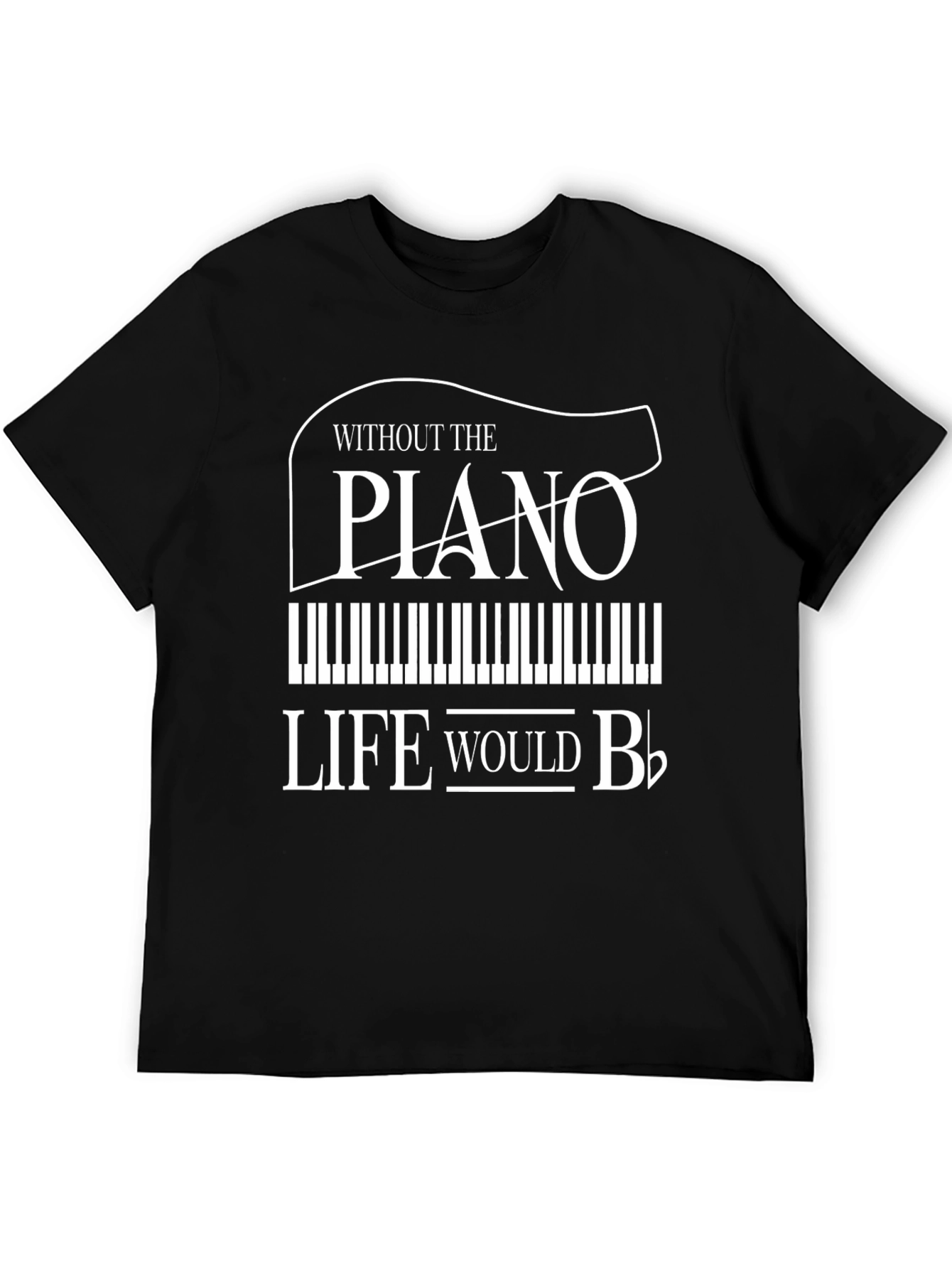 Piano Lovers T-Shirt - Life Would B Flat