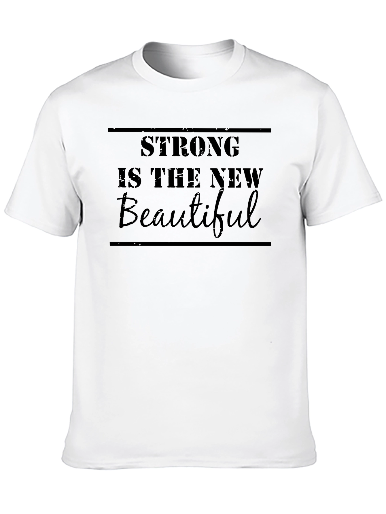Strong Is The New Beautiful T-Shirt