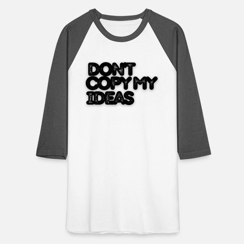 DON T COPY MY IDEAS